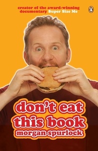 Morgan Spurlock - Don't eat this book.