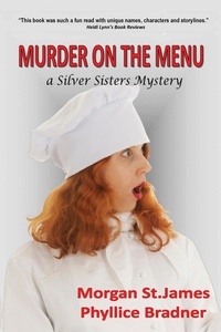  Morgan St. James et  Phyllice Bradner - Murder on the Menu - SILVER SISTERS MYSTERIES, #5.