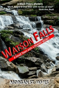  Morgan St. James - Watson Falls - A Small Town with a Deadly Secret - Mack Peters Mysteries.