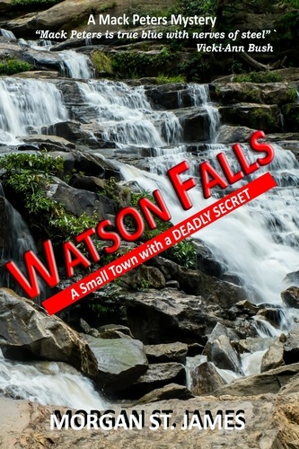  Morgan St. James - Watson Falls - A Small Town with a Deadly Secret - Mack Peters Mysteries.
