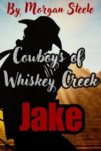 Cowboys of Whiskey Creek  "Jake"
