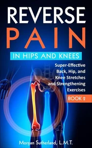 Reverse Pain in Hips and Kness