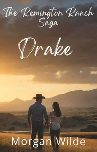 Die Remington Ranch Brüder: Drake