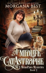  Morgana Best - A Midlife CatAstrophe - MenoPaws Mysteries, #2.