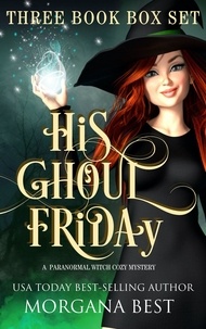  Morgana Best - His Ghoul Friday Three Book Box Set - His Ghoul Friday.