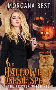  Morgana Best - The Halloween Onesie Spell - The Kitchen Witch, #13.