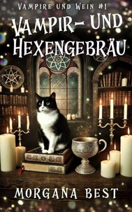 Vampir- und Hexengebräu: Ein Paranormaler Cosy-Krimi
