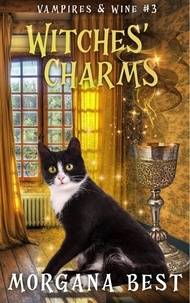  Morgana Best - Witches’ Charms - Vampires and Wine, #3.