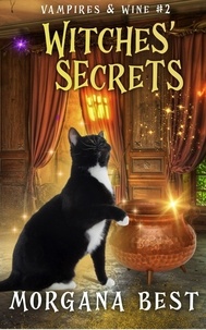  Morgana Best - Witches’ Secrets - Vampires and Wine, #2.