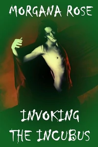 Invoking the Incubus  Demon Lovers Book 1