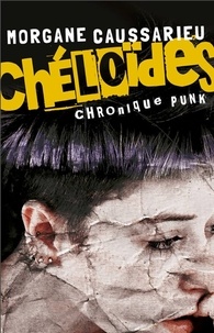 Morgane Caussarieu - Chéloïdes - Chronique punk.