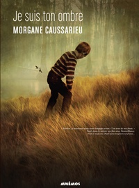 Morgane Caussarieu - Je suis ton ombre.