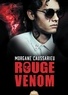 Morgane Caussarieu - Rouge Vénom.