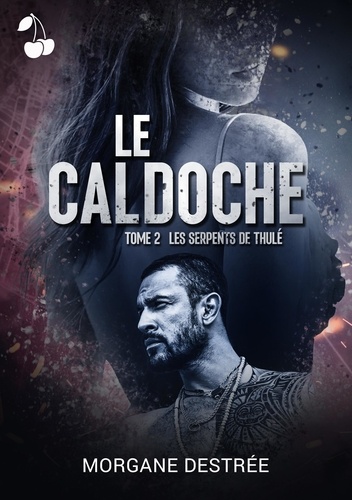 Le Caldoche Tome 2 Les serpents de Thulé