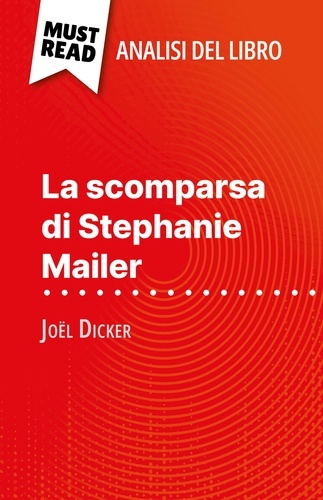 La scomparsa di Stephanie Mailer di Joël Dicker (Analisi del libro). Analisi completa e sintesi dettagliata del lavoro