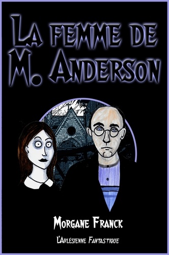 La femme de M. Anderson. Nouvelle fantastique humoristique