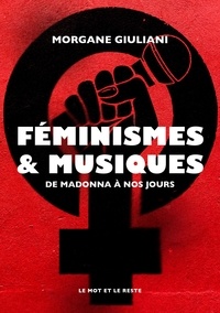 Morgane Giuliani - Féminismes et musiques - La pop de Madonna à nos jours.