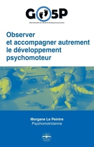 Morgane Le Peintre - Observer et accompagner autrement le développement psychomoteur - GO5P.