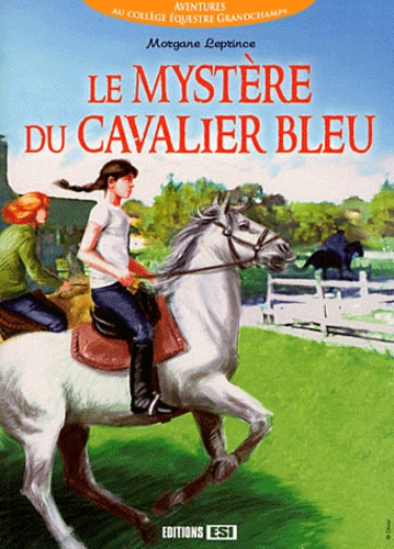 Morgane Leprince - Le mystère du cavalier bleu.