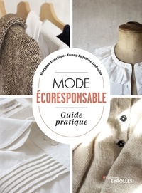 Morgane Leprince et Fanny Enjolras-Galitzine - Mode écoresponsable - Guide pratique.