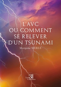 Amazon livres téléchargements gratuits L'AVC ou comment se relever d'un tsunami