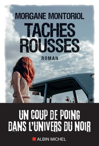 Pdf book téléchargements gratuits Taches rousses par Morgane Montoriol 9782226446824 (French Edition)