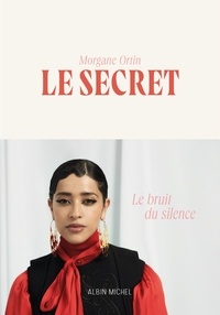 Morgane Ortin - Le secret - Le bruit du silence.