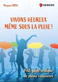 Vivons heureux... même sous la pluie !