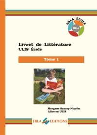 Morgane Sanzey-Nicolas - Livret de littérature ULIS école - Tome 1.