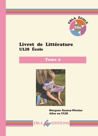 Morgane Sanzey-Nicolas - Livret de littérature ULIS école - Tome 2.