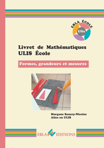 Livret de mathématiques ULIS Ecole. Formes, grandeurs et mesures