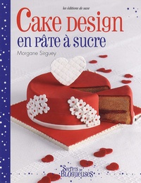 Morgane Sirguey - Cake design en pâte à sucre.