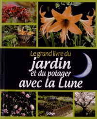 Morgann Houriez et  Macha Publishing - Le grand livre du jardin et du potager avec la Lune.