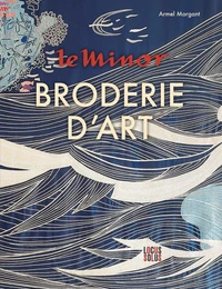 Le Minor, la broderie d'art