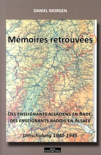 Mémoires retrouvées des enseignants alsaciens en Bade, des enseignants badois en Alsace
