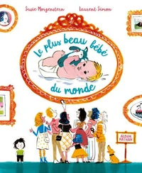 Le plus beau bébé du monde