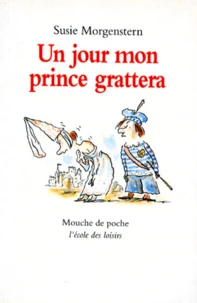 Un jour mon prince grattera
