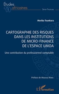 Moriba Tounkara - Cartographie des risques dans les institutions de micro-finance de l’espace UMOA - Une contribution du professionnel comptable.