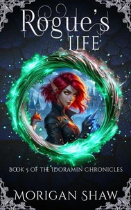 Rogue's Life: Book Five of the Idoramin Chronicles