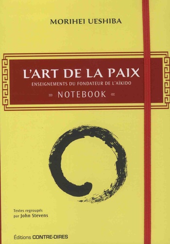 Morihei Ueshiba et John Stevens - L'art de la paix - Notebook.