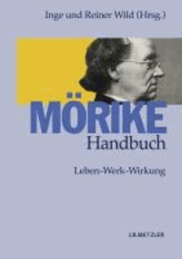 Mörike-Handbuch - Leben - Werk - Wirkung.