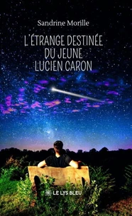L'étrange destinée du jeune Lucien Caron