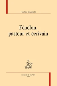 Fénelon, pasteur et écrivain