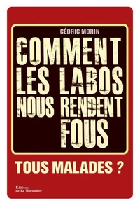 Comment les labos nous rendent fous