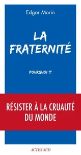 La fraternité, pourquoi ?