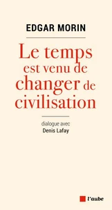 Le temps est venu de changer de civilisation