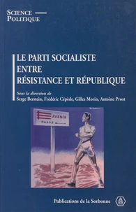 Le Parti Socialiste Entre Resistance Et Republique