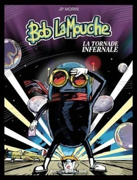 Bob LaMouche 01 : La tornade infernale
