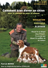 Comment bien élever un chien pour la maison ou pour la chasse