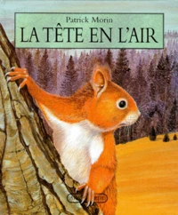La Tete En L'Air. L'Ecureuil